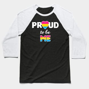 Proud to be Me - Pansexual Baseball T-Shirt